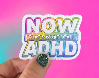 NOW That’s What I Call ADHD sparkly  sticker, Y2K adhd sticker, Laptop sticker, Mental Health sticker, Mental Health Gift, 90s Nostalgia