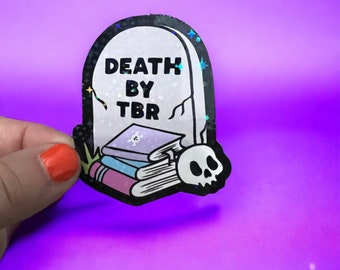 Death By TBR Holographic Sticker l Bookworm Sticker | Bibliophile Sticker | Bookish Stickers | Gifts for Readers | Literary Gift | Bookish