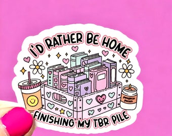 I’d Rather Be Home Reading Sticker, TBR Bookish, BookTok, Kindle, Bookworm gift,