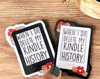 If I Die Delete My Kindle History Sticker l Bookworm Sticker | Bibliophile Sticker | Bookish Stickers | Gifts for Readers | Literary Gift