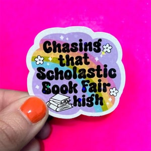 Chasing That Scholastic Book Fair High Sticker l Bookworm Sticker | Bibliophile Sticker | Gift | Sticker | Literary Gift | 90s Nostalgia