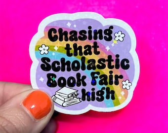 Chasing That Scholastic Book Fair High Sticker l Bookworm Sticker | Bibliophile Sticker | Gift | Sticker | Literary Gift | 90s Nostalgia