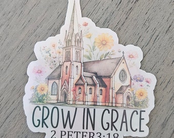 Grow in grace sticker, christian sticker, bible decal, water resistant sticker, 2 Peter 3 18