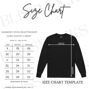 May include: Black long sleeve t-shirt with a size chart template. The chart shows measurements in inches for width and length, ranging from size small (18" width, 28" length) to 3X (28" width, 33" length). The text reads "Garment-Dyed Heavyweight Long Sleeve T-Shirt".