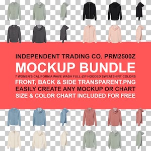 May include: A mockup bundle featuring seven women's California Wave Wash full-zip hooded sweatshirts in various colors. The image displays front, back, and side views of the sweatshirts, with the text "INDEPENDENT TRADING CO. PRM2500Z MOCKUP BUNDLE".