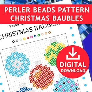 May include: A Perler bead pattern for Christmas baubles. The design features five colorful bauble patterns in blue, red, green, and pink. The words "PERLER BEADS PATTERN CHRISTMAS BAUBLES" are displayed in a red banner. A red circle with the words "DIGITAL DOWNLOAD" is also present.