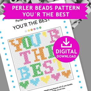 YOU ARE THE Best Perler Patterns Hama Fuse Beads Pyssla Nabbi Templates Tutorial Printable Kids Children Craft