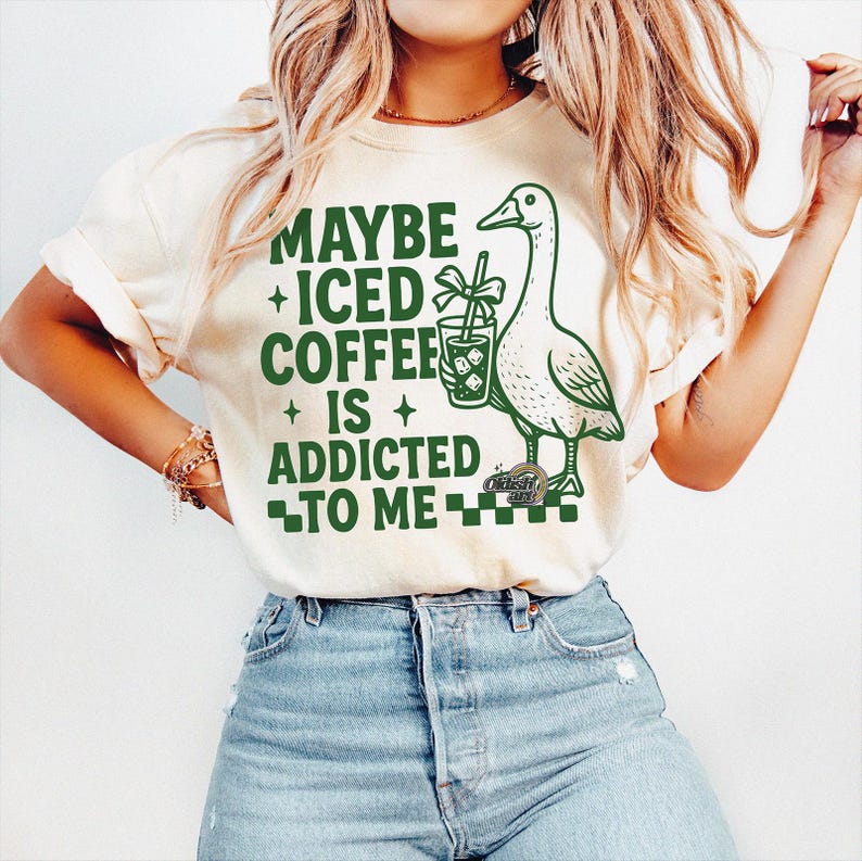 Maybe Iced Coffee is Addicted to Me Png, Funny Goose PNG, Sarcastic ...