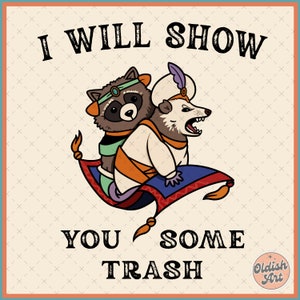Show You Some Trash Png, Raccoon Funny Png Svg, Raccoon and Opossum Png, Vintage Raccoon Png, Raccoon Tshirt Design Png Opossum Sublimation