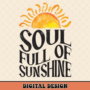 May include: A digital design featuring a watercolor sun with rays and the text "Soul Full of Sunshine".