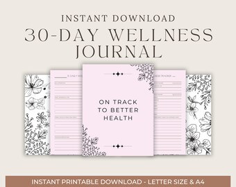 May include: Printable 30-day wellness journal with floral designs. The journal includes sections for daily wellness tracking, a wellness tracker, and a section titled "On Track to Better Health".
