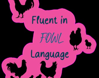 Fluent in Fowl Language Downloadable Sticker (Blank Background) - Pink