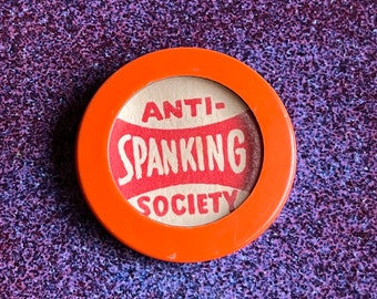 Vintage 50s Anti Spanking Society Pin / Button / Badge
