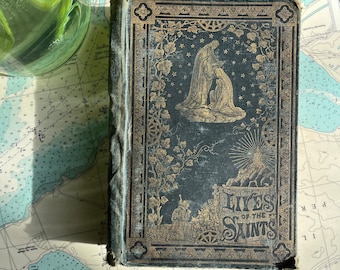 Ancien livre The Lives Of The Saints de 1878 à couverture rigide, imprimé à New York par Benziger Bros