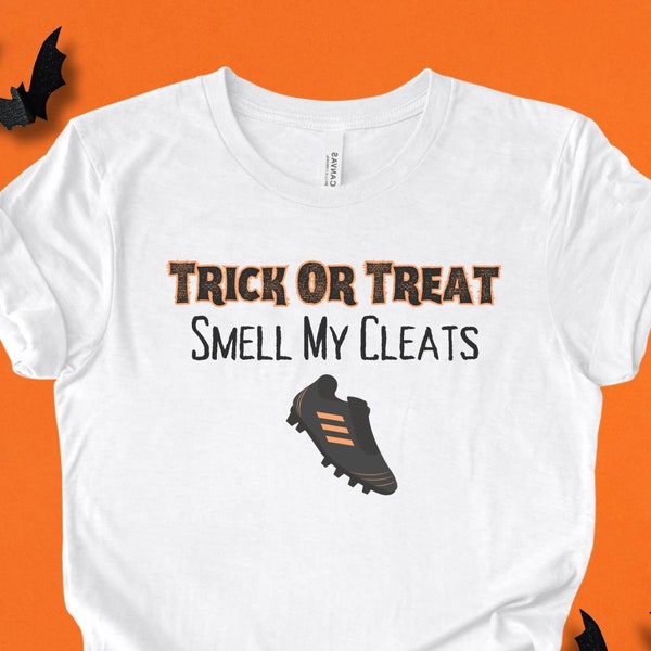 SMELL MY CLEATS Halloween Shirt, Funny Halloween Shirt, Funny Soccer Shirt, Soccer Halloween Shirt, Soccer Lovers Shirt, Trick Or Treat