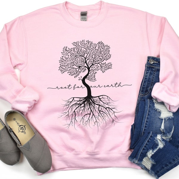 ROOT for OUR EARTH, Earth Day Sweatshirt, Earth Conscious Gift, Earth Day Shirt, Earth Day, Environmental Sweatshirt, Earth Friendly Gift