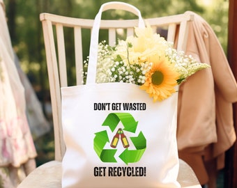 Don't Get Wasted Tote Bag, Eco Friendly Gifts, Eco Friendly Tote, Eco Friendly and Sustainable Gifts, Environmental Gift, Cotton Tote, Reuse