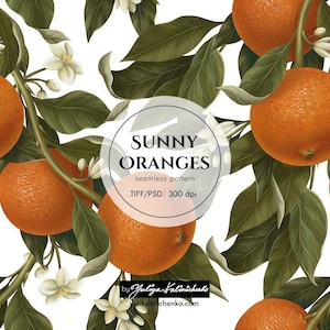 May include: A seamless pattern featuring bright orange oranges with green leaves and white blossoms. The text "SUNNY ORANGES" is in the centre of the image with the words "seamless pattern", ".TIFF/PSD | 300 dpi" and "by Yuliya Kalinichenko" below it. The website "yuliyakalinichenko.com" is at the bottom of the image.