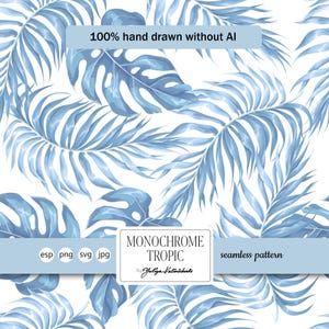 May include: A seamless pattern featuring blue tropical leaves on a white background. The design includes palm fronds and Monstera leaves. The text "100% hand drawn without AI" and "MONOCHROME TROPIC" are also present. The pattern is labeled as a seamless design.