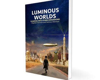Luminous Worlds: Glimpses Into Other Dimensions