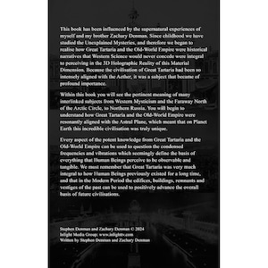 May include: A black and white book cover with text that reads "This book has been influenced by the supernatural experiences of myself and my brother Zachary Denman. Since childhood we have studied the Unexplained Mysteries, and therefore we began to realise how Great Tartaria and the Old-World Empire were historical narratives that Western Science would never concede were integral to perceiving in the 3D Holographic Reality of this Material Dimension. Because the civilisation of Great Tartaria had been so intensely aligned with the Aether, it was a subject that became of profound importance."