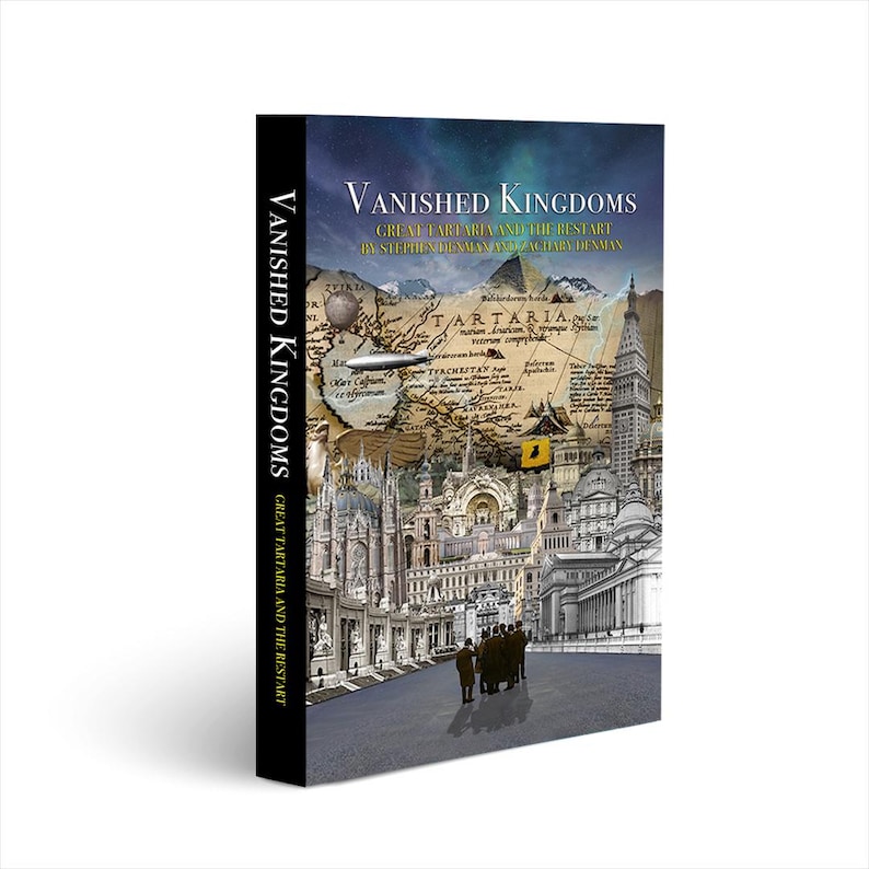 May include: A book cover with a dark blue background and the title "Vanished Kingdoms: Great Tartaria and the Restart" in gold lettering. The cover features a collage of images, including a map of Tartaria, a vintage airship, and a cityscape.