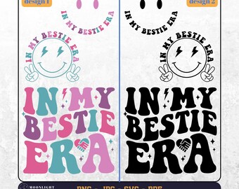 In My Bestie Era svg, In My Bestie Era png, Bestie svg png, Bestie shirt svg png, Best Friend Shirt Svg, bestie wavy text, digital file