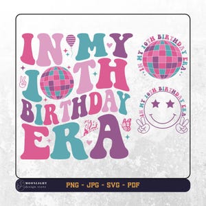 10th Birthday Era svg, 10th Birthday Era png, Happy Birthday Groovy, Disco Birthday, 10th Birthday Era, 10th Birthday Era