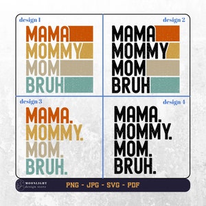 Mama Mommy Mom Bruh, Funny Mom Svg Png, Mom Mama Shirt, Gift For Mom, Arquivos Svg para Cricut, Mama svg png, Dia das Mães svg png, arquivo digital
