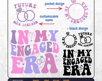 In My Engaged Era svg, In My Engaged Era png, Fiance Svg Png, Bride Svg Png, Wavy text for engaged, Sublimation Design, Digital file