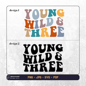 Jeune sauvage et trois svg, Jeune sauvage et trois png, Troisième fête d’anniversaire svg png, Anniversaire d’enfants svg, Chemise d’anniversaire svg, Texte ondulé d’anniversaire
