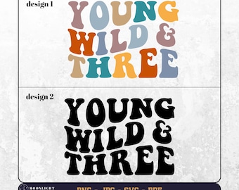 May include: Two designs for a "Young Wild & Three" birthday graphic. The first design features the text in a retro font with colorful letters. The second design features the text in a black retro font.