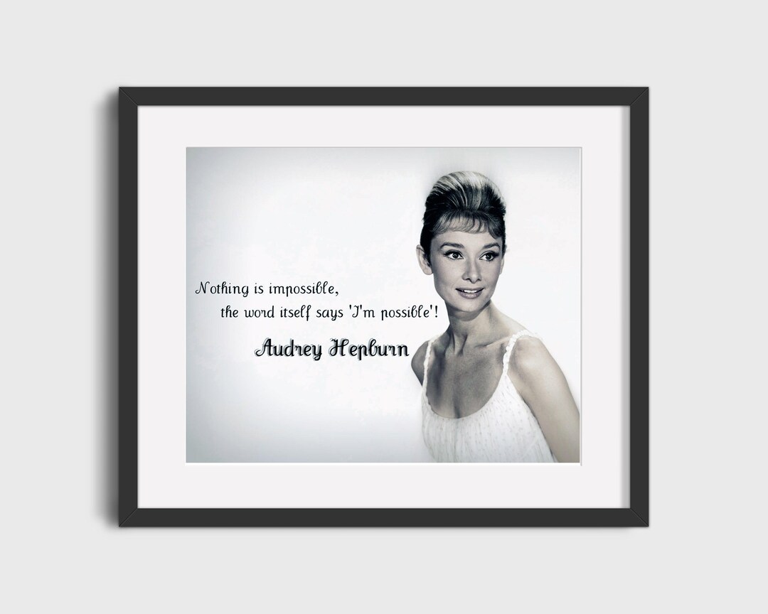 Audrey Hepburn Quote Poster Nothing is Impossible Etsy