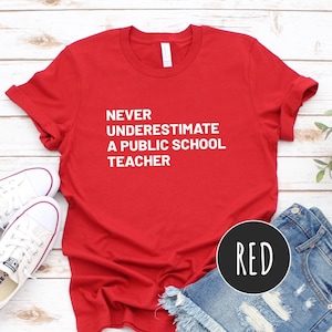 Red for Ed Teacher Inspirational Shirt, Never Underestimate a Public School Teacher TShirt, Teacher Motivational Tee Support Public Ed Shirt