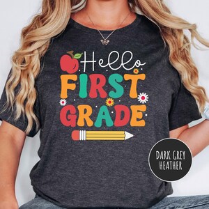 Hello First Grade Shirt, 1st Grade Teacher Shirt, Team Teacher Shirt, Back to School Shirt, Elementary School Tee, First Day of School Shirt