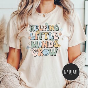 Helping Little Minds Grow Teacher Shirt, Kindergarten Shirt, Teacher Life Shirt, Gift For Teacher, Cute Teacher Tee, New Teacher Gift