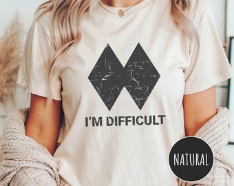 I'm Difficult Ski Shirt, Funny Skiing Shirt Unisex, Double Black Diamond Shirt, Funny Snowboarding Shirt, Sarcastic Quote Tee Ski Lover Gift