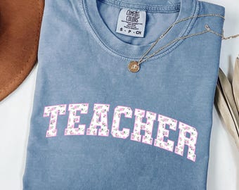 Comfort Colors Floral Teacher Shirt, Cute Teacher Tshirt, Trendy Teacher Tee Gift for Teacher Appreciation Gift, Back to School Team Shirts