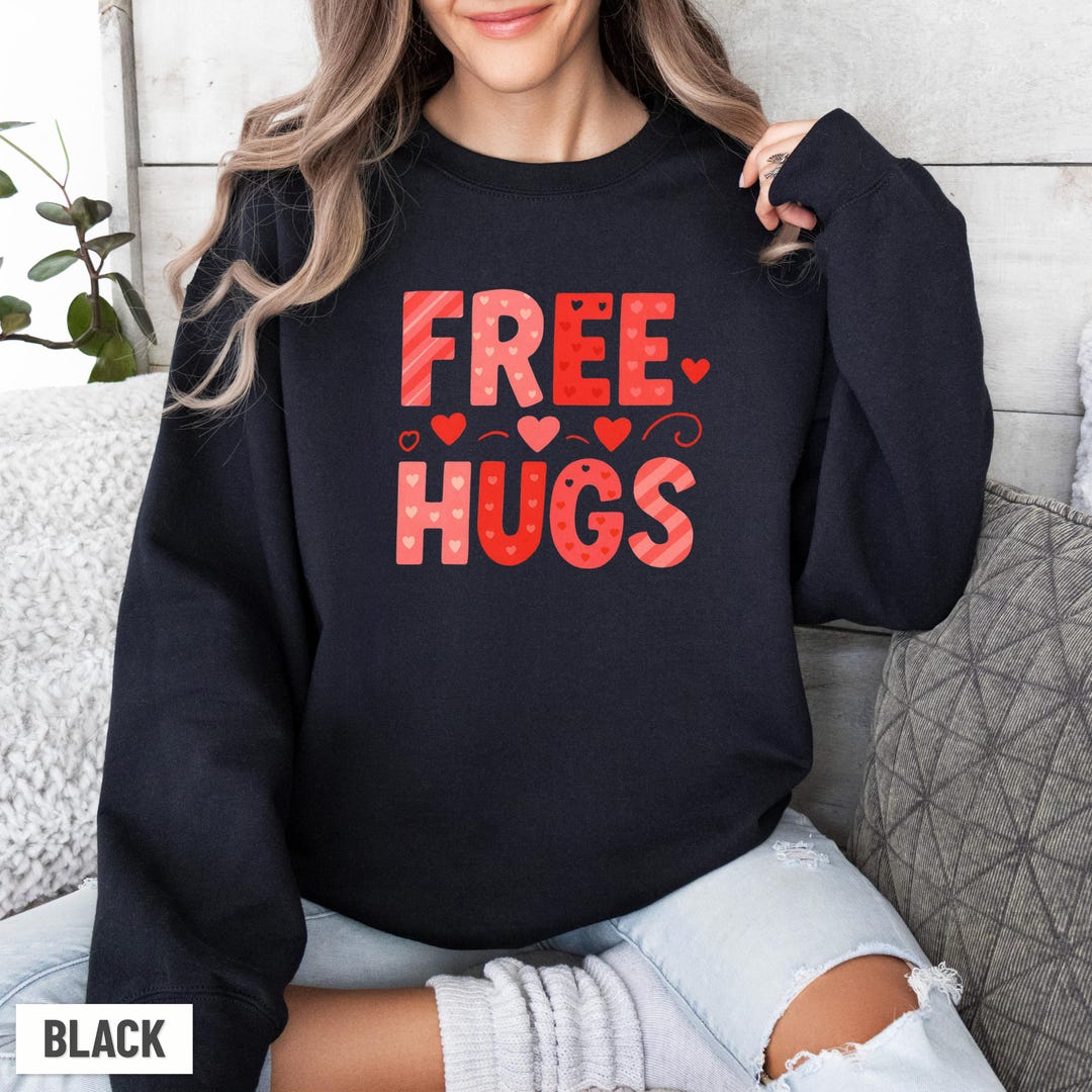 Free Hugs Valentine Sweatshirt, Cute Heart Letters Sweatshirt, Funny ...