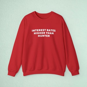 Funny Stock Trader Meme Sweatshirt - Interest Rates Higher than Hunter