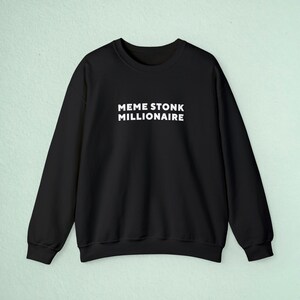 Funny Stock Trader Meme Sweatshirt - Meme Stonk Millionaire