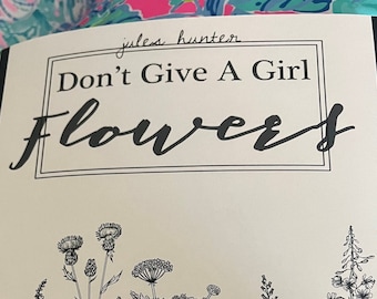 Don't Give A Girl Flowers Book