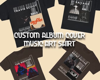 Custom Your Own Album Shirt, Custom Album Rap Tee, Your Custom Text Shirt, Graphic Tees, Personalized Tee-Shirt