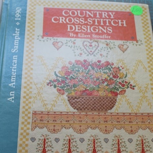 Country Cross-Stitch Designs An American Sampler 1990 Hardcover Book by Ellen Stouffer