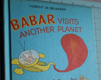 Babar Visits Another Planet by Laurent De Brunhoff 1972