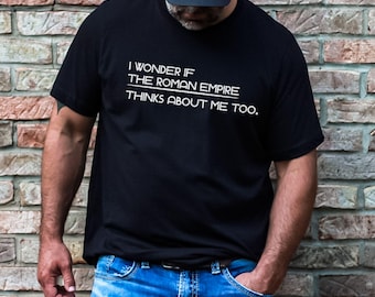 Viral Roman Empire Shirt, History Teacher Shirt, Father's Day Gift, History Buff, Gift for Him, Guy Shirt, Boyfriend Gift, Husband Gift