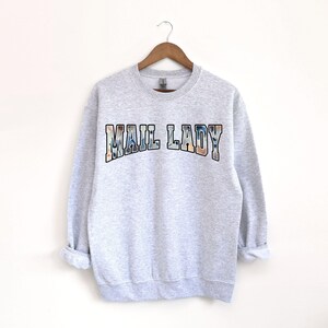 Mail Lady Sweatshirt - Gift for Mail Carrier, Postal Worker Shirt, Post Office Apparel, Cute Postal Gift, Woman Mail Carrier Sweatshirt