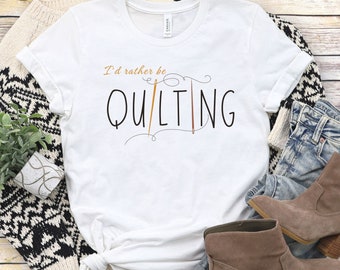 Rather be quilting, gift for mom, tshirt grandma, gift for quilter, gift sewing, sewer shirt, quilter tshirt, fun quilting, quilt tee