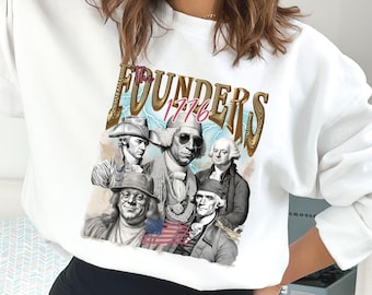 Founding Fathers shirt, 4th of July, Independence Day Sweatshirt, USA Sweatshirt, Unique America Shirt, July 4 summer Sweatshirt