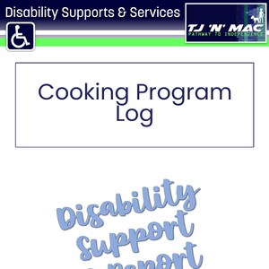 May include: A green and white document template with the text "Disability Supports & Services" and "Cooking Program Log". The document is available in Microsoft Excel and Fillable PDF formats. The document is for disability support and report templates.
